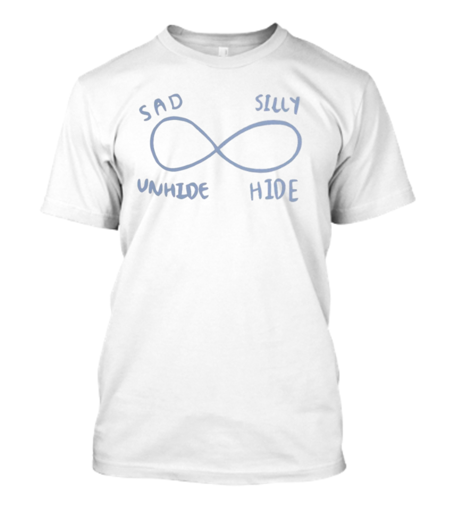 Sad Silly Unhide Hide Infinity Loop T-Shirt