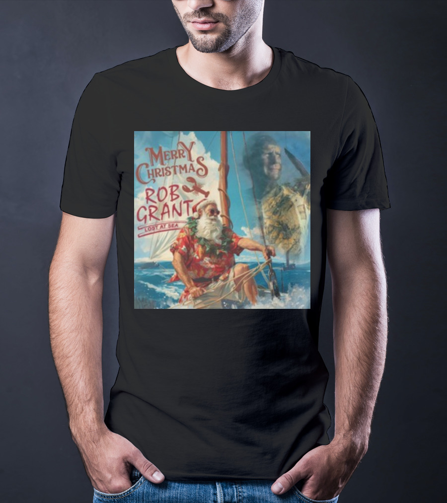 Merry Christmas Rob Grant Lost At Sea Santa Sailing Adventure T-Shirt