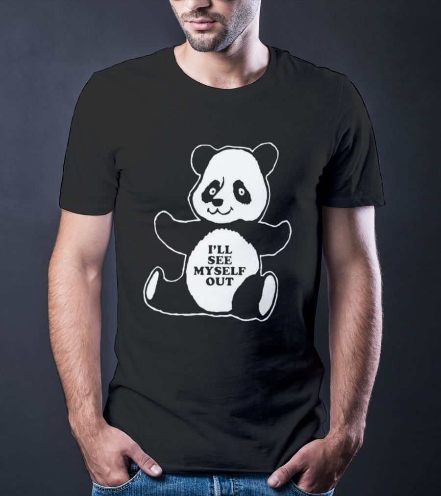 I'll See Myself Out Panda T-Shirt