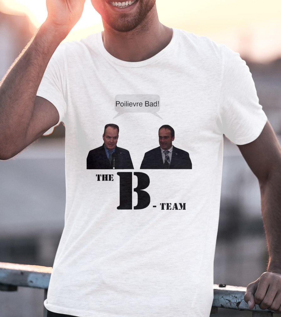 The B-Team Poilievre Bad Speech Bubble T-Shirt