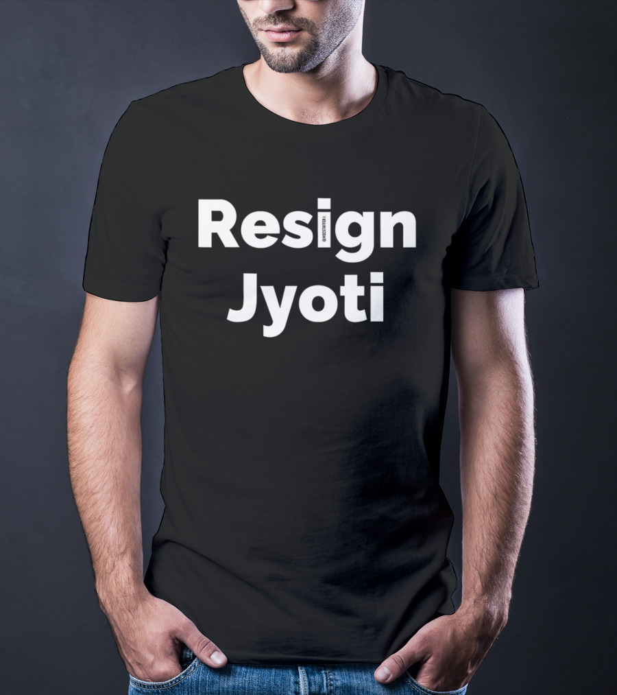 Resign Jyoti Protest Demand Movement T-Shirt