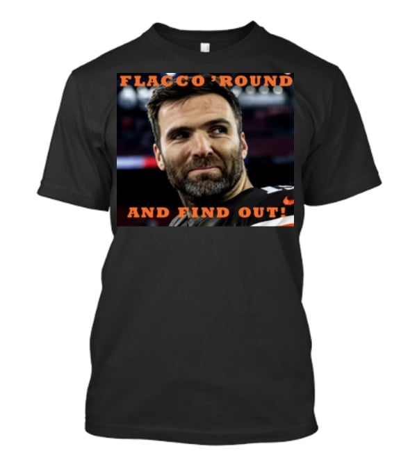Flacco 'Round And Find Out Football Player Image T-Shirt