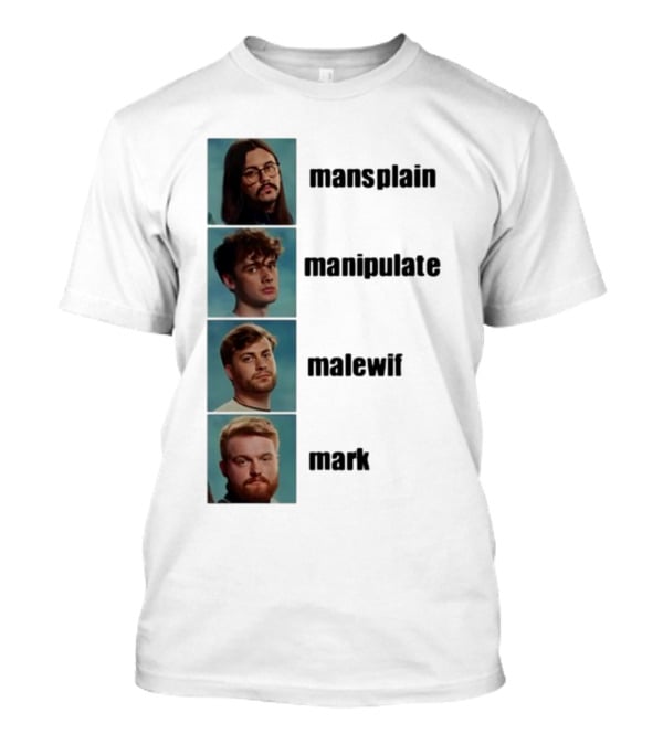 Mansplain Manipulate Malewife Mark Faces T-Shirt