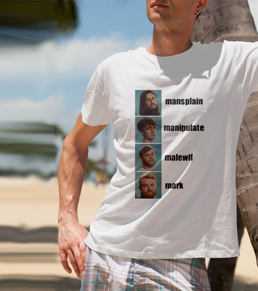 Mansplain Manipulate Malewife Mark Faces T-Shirt