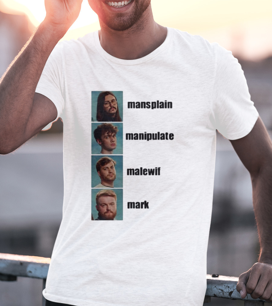 Mansplain Manipulate Malewife Mark Faces T-Shirt