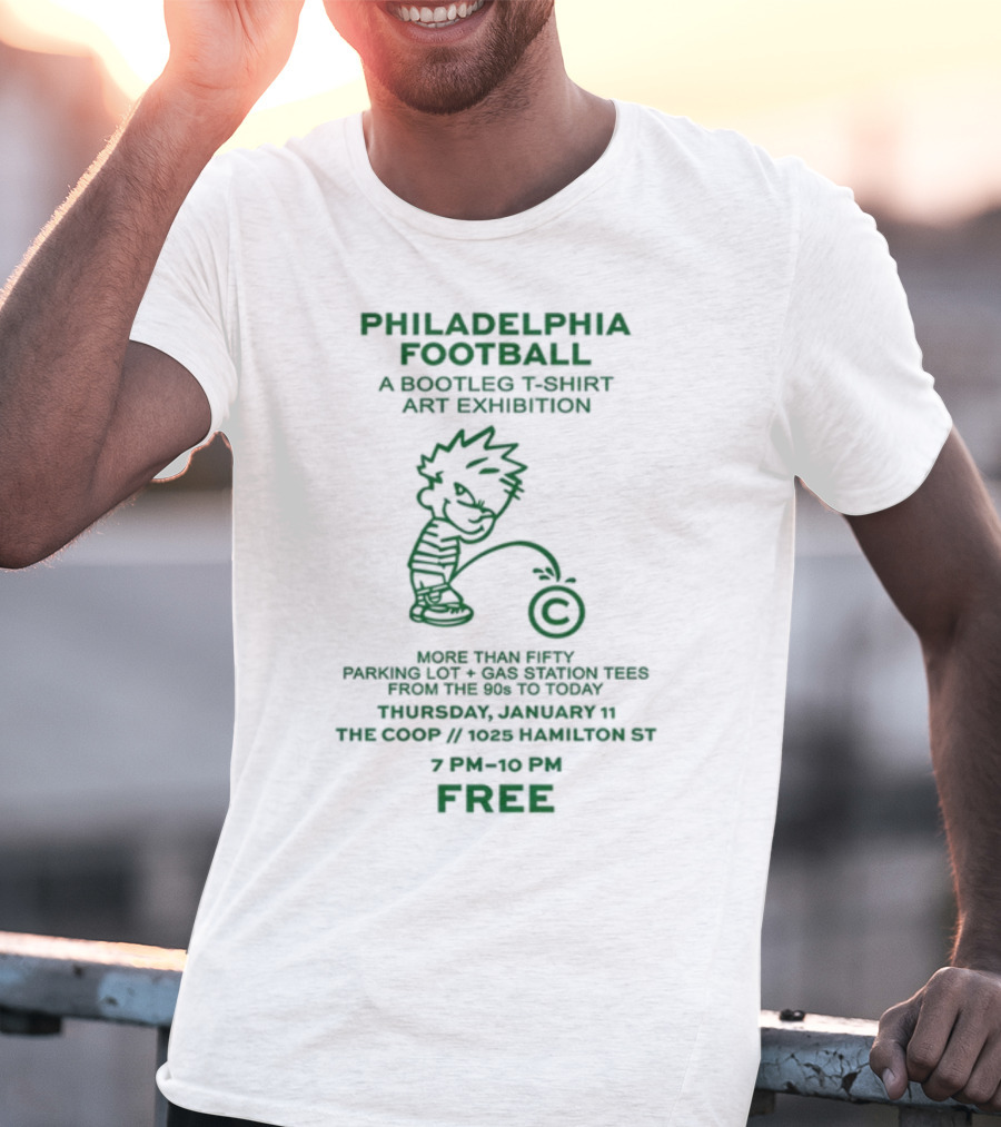 Philadelphia Football A Bootleg T-Shirt Art Exhibition At The Coop Hamilton St Free Event 7 PM To 10 PM T-Shirt