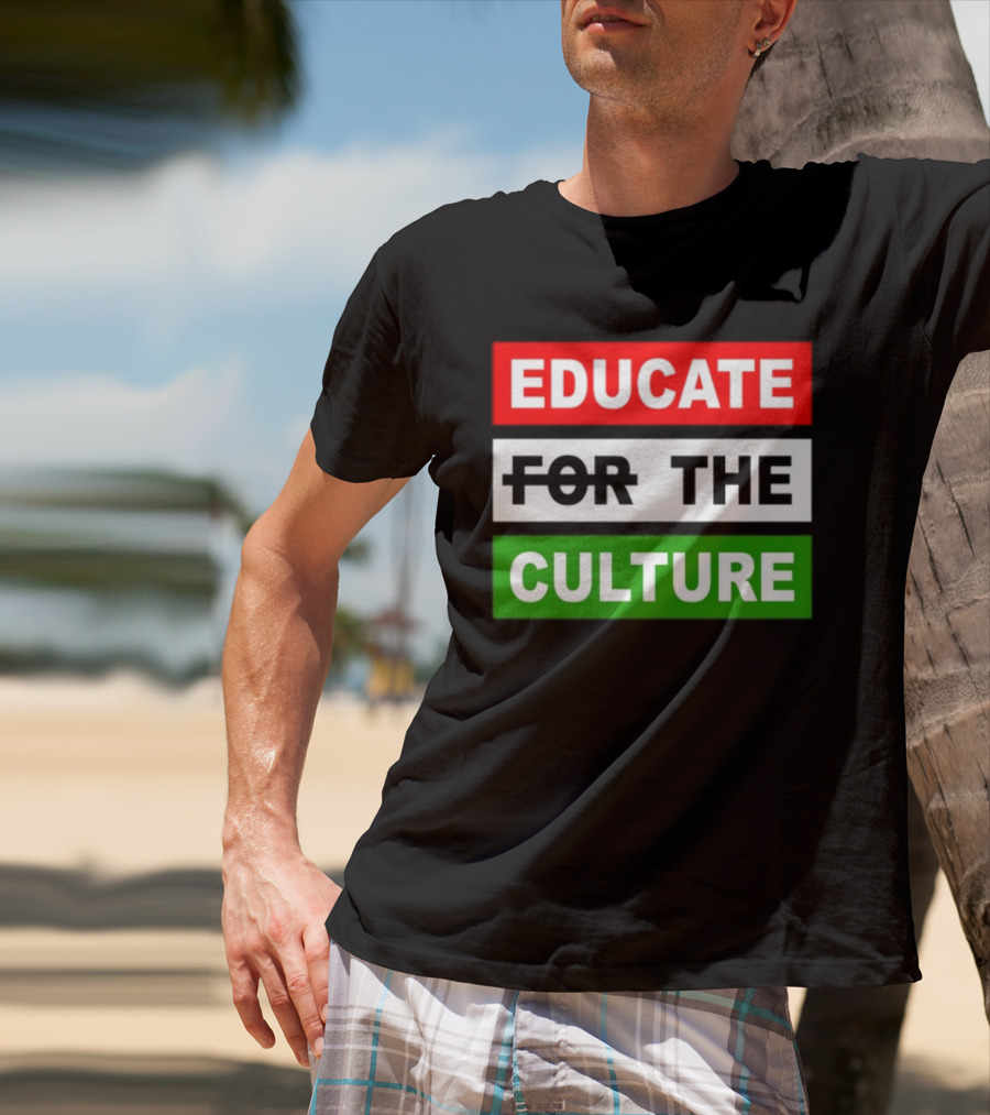 Hennessy Papi Educate The Culture Educate The Culture T-Shirt