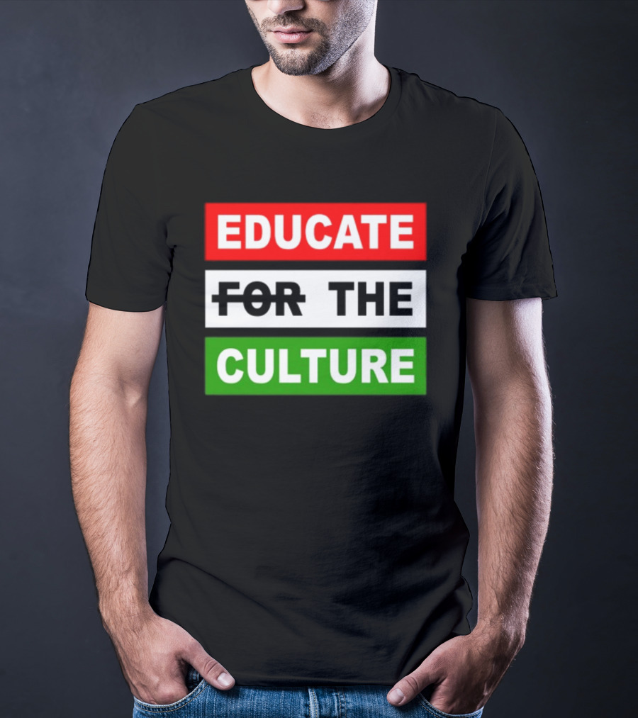 Hennessy Papi Educate The Culture Educate The Culture T-Shirt
