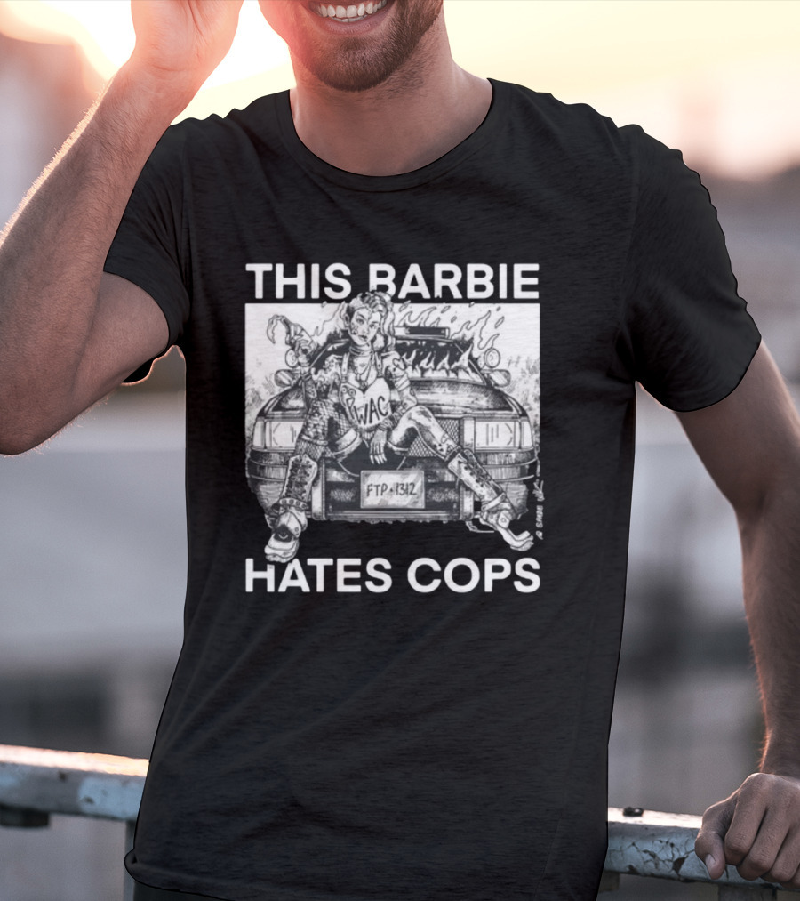 This Barbie Hates Cops Punkwithacamera WAC FTP 1312 T-Shirt