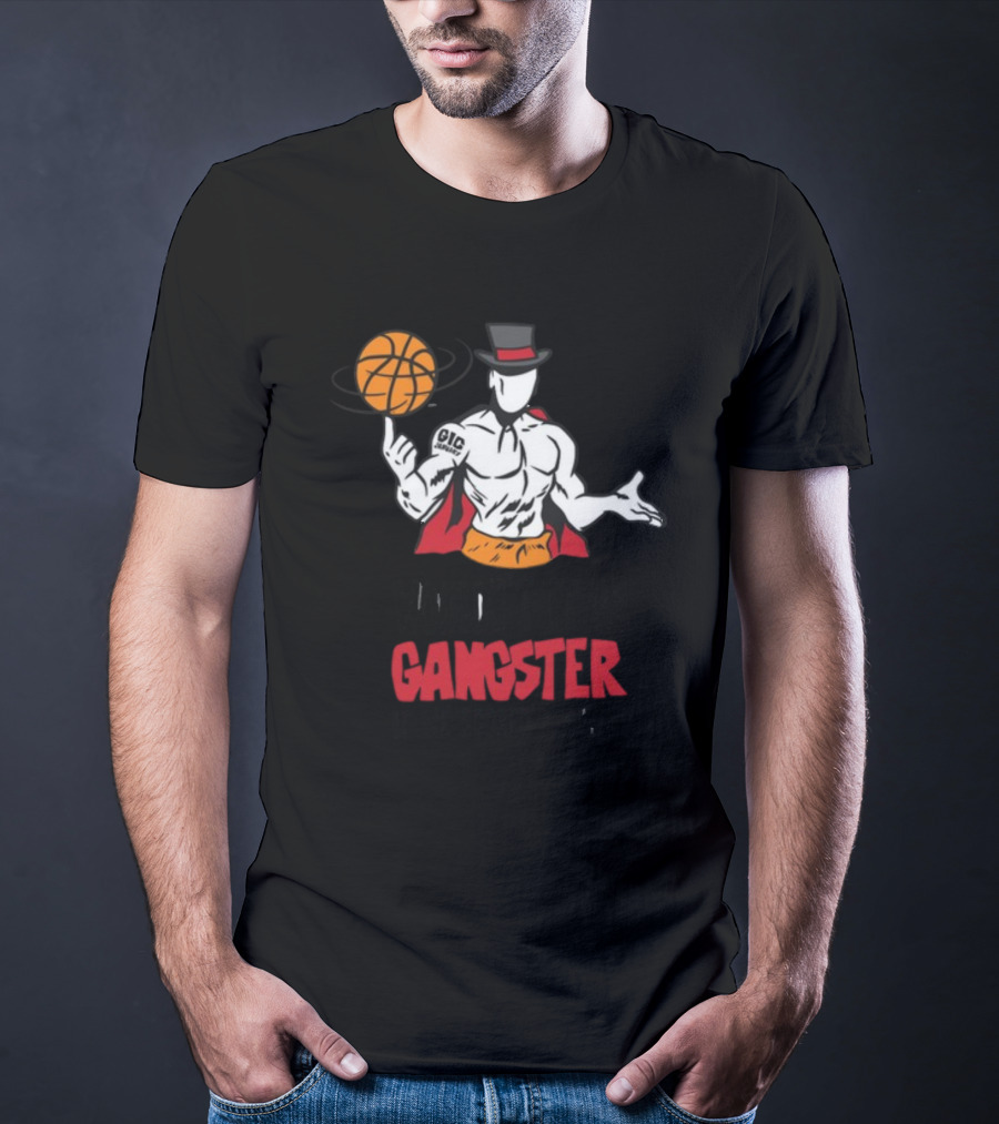 Wouldn't It Be Gangster If We Scored A Shot Basketball Gangster Gic January T-Shirt