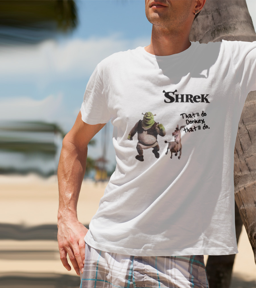 Shrek That'll Do Donkey That'll Do Ogres Have Layers T-Shirt