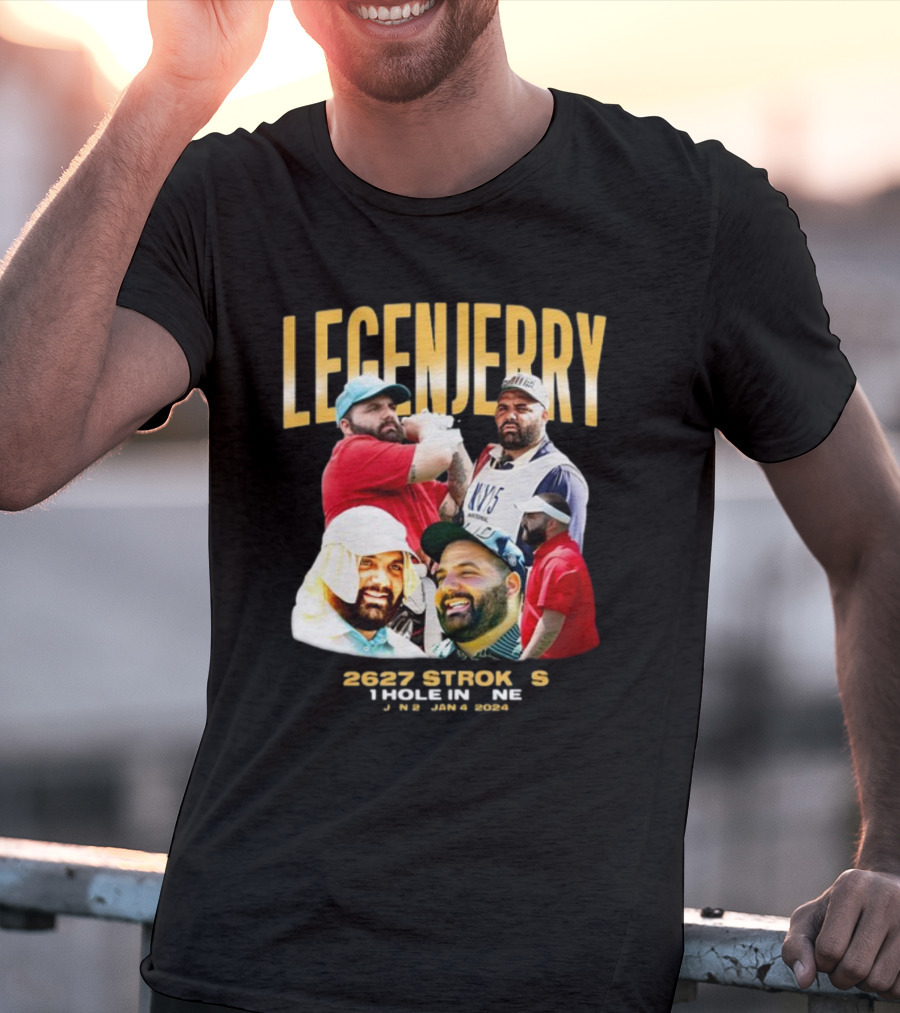 LEGENJERRY 2627 Strokes 1 Hole In One Jan 2 Jan 4 T-Shirt