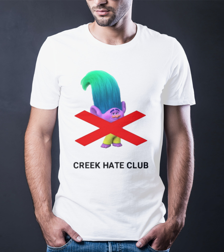 Creek Hate Club Trolls Character With Red X T-Shirt