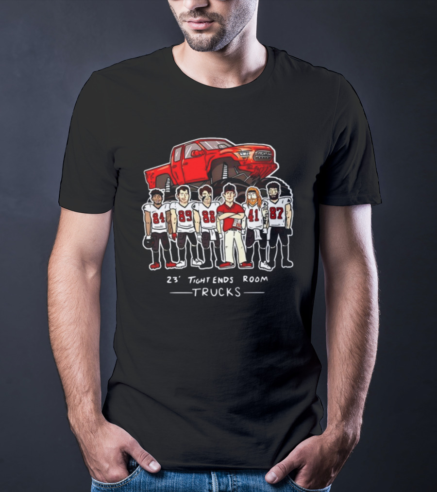 Buccaneers 23 Tight Ends Room Trucks Football Team T-Shirt