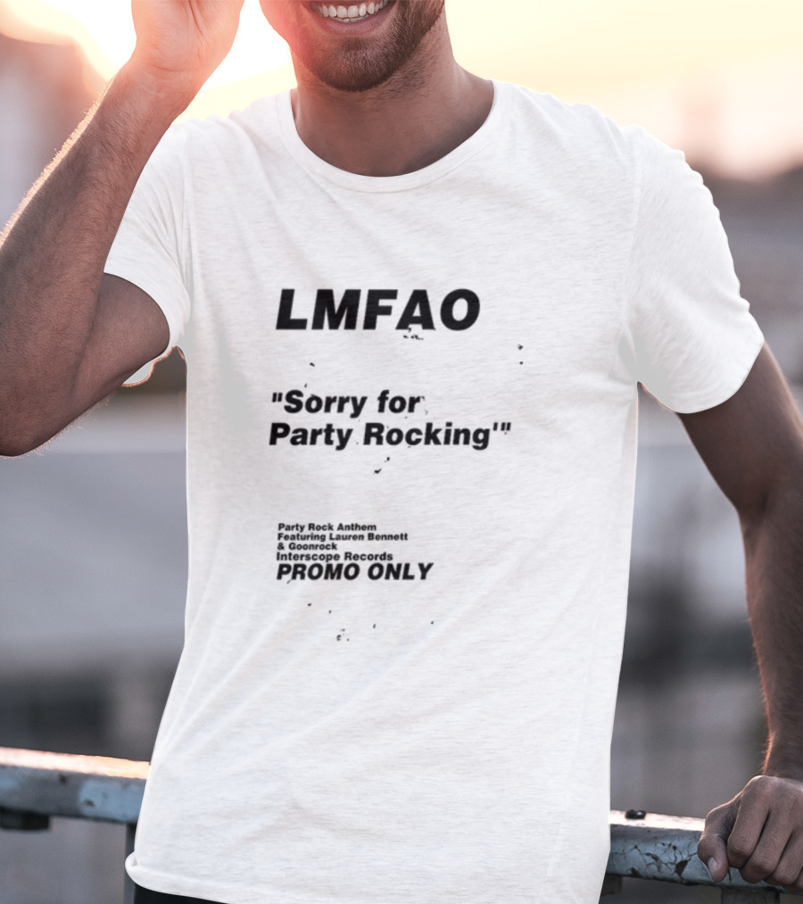 LMFAO Sorry For Party Rocking Party Rock Anthem Featuring Lauren Bennett And Goonrock Interscope Records Promo Only T-Shirt