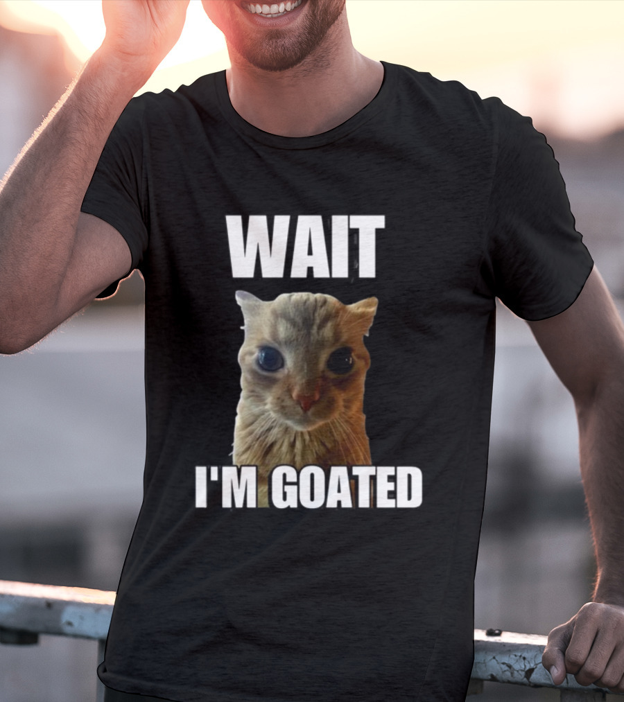 Cringeytees Wait I’m Goated Cat Meme T-Shirt