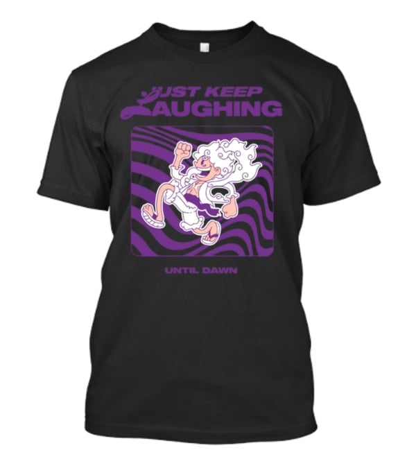 Just Keep Laughing Until Dawn Purple Wavy Cartoon Character T-Shirt