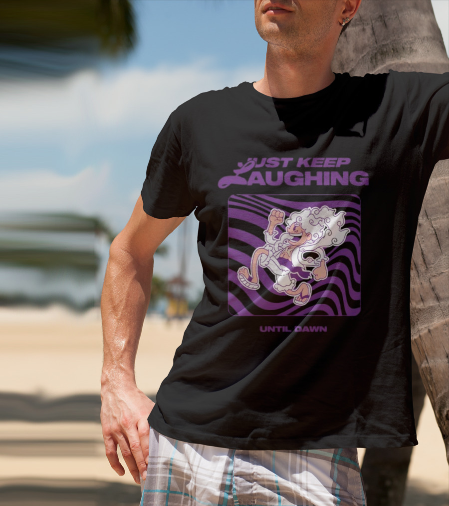 Just Keep Laughing Until Dawn Purple Wavy Cartoon Character T-Shirt