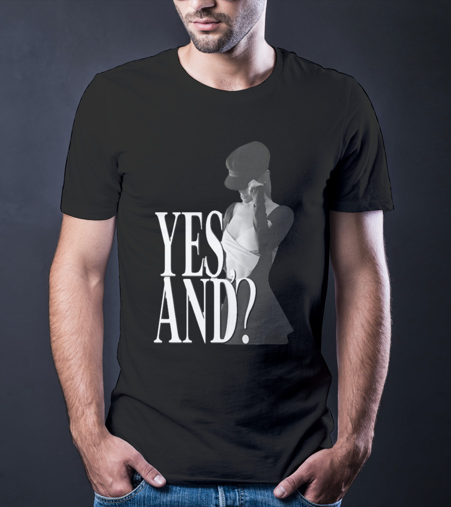 Yes, And? Ariana Grande T-Shirt