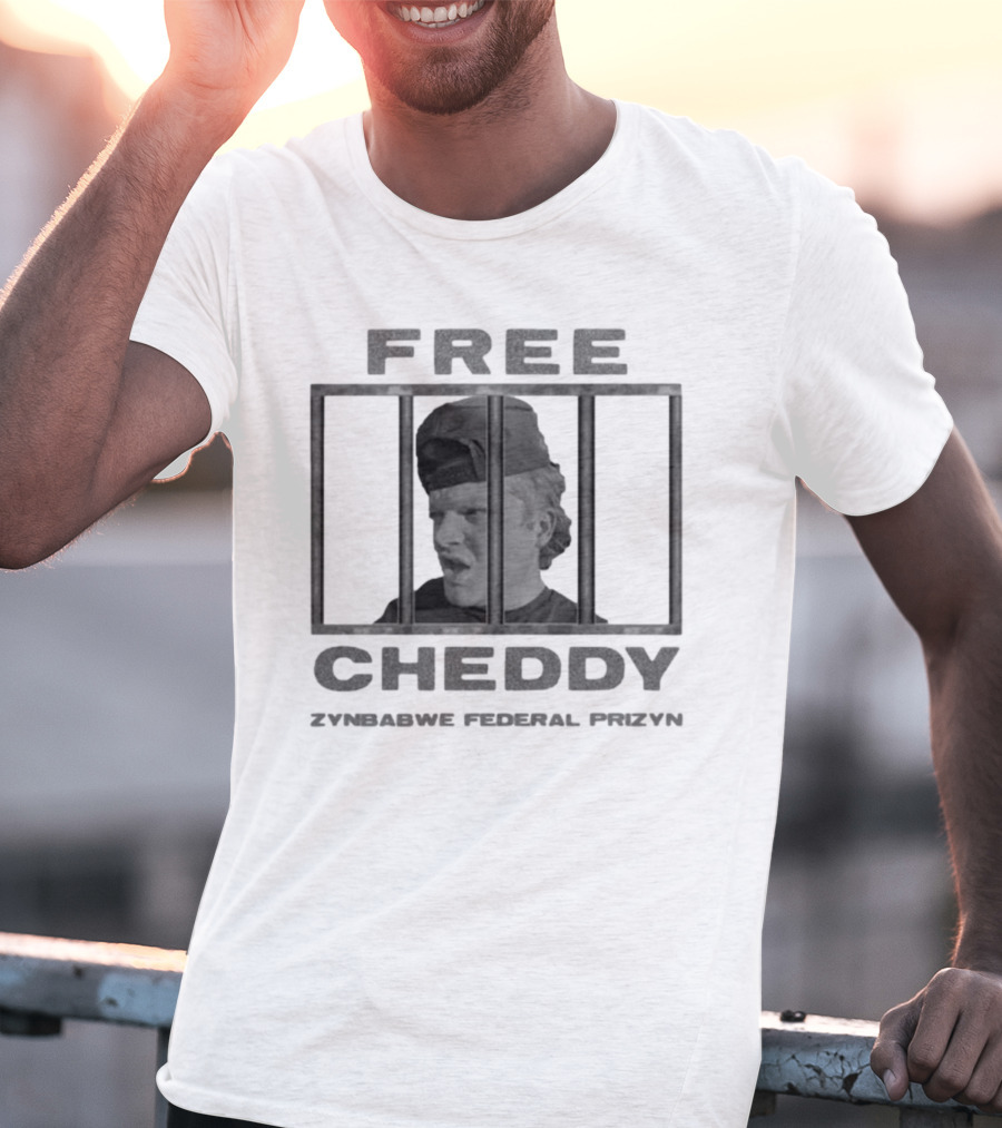 Free Cheddy Behind Bars Zimbabwe Federal Prizyn T-Shirt