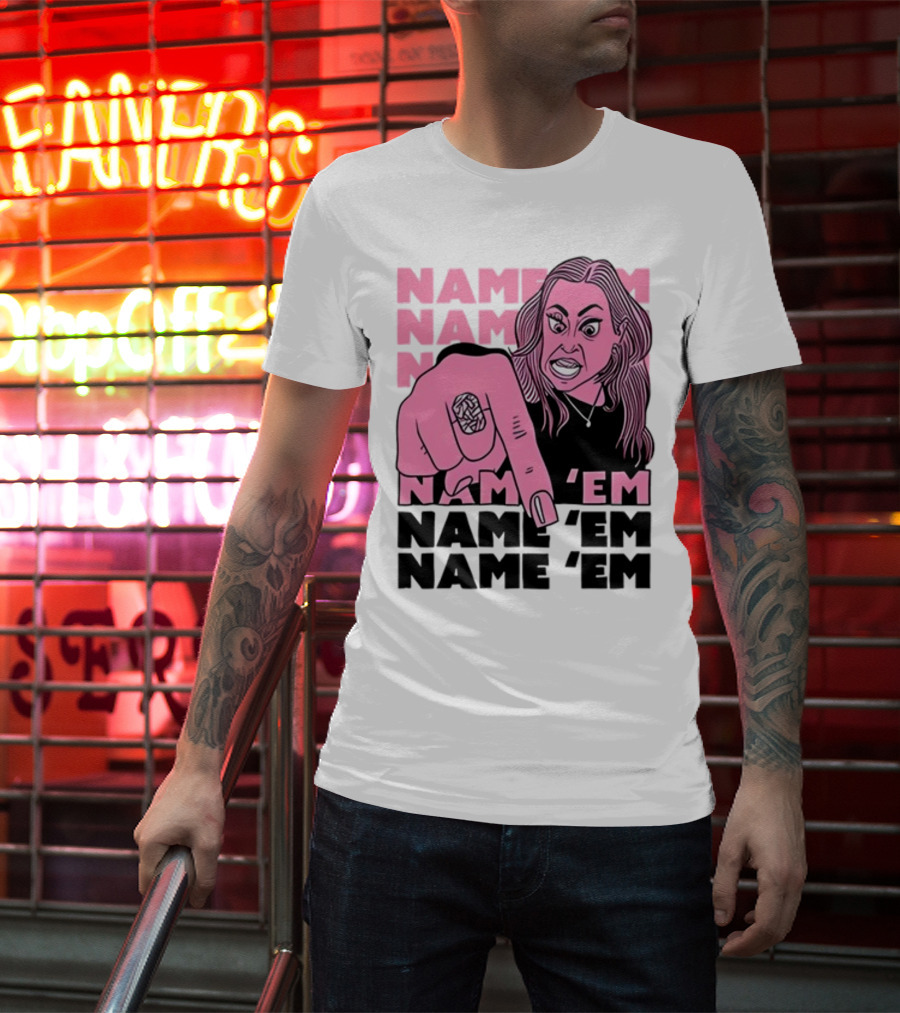 NAME 'EM NAME 'EM NAME 'EM NAME 'EM T-Shirt