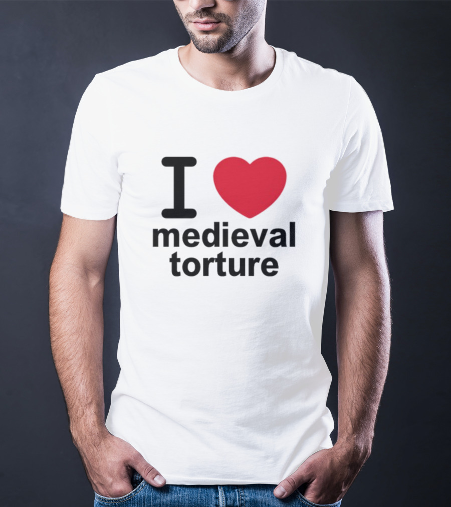 I Love Heart Medieval Torture T-Shirt
