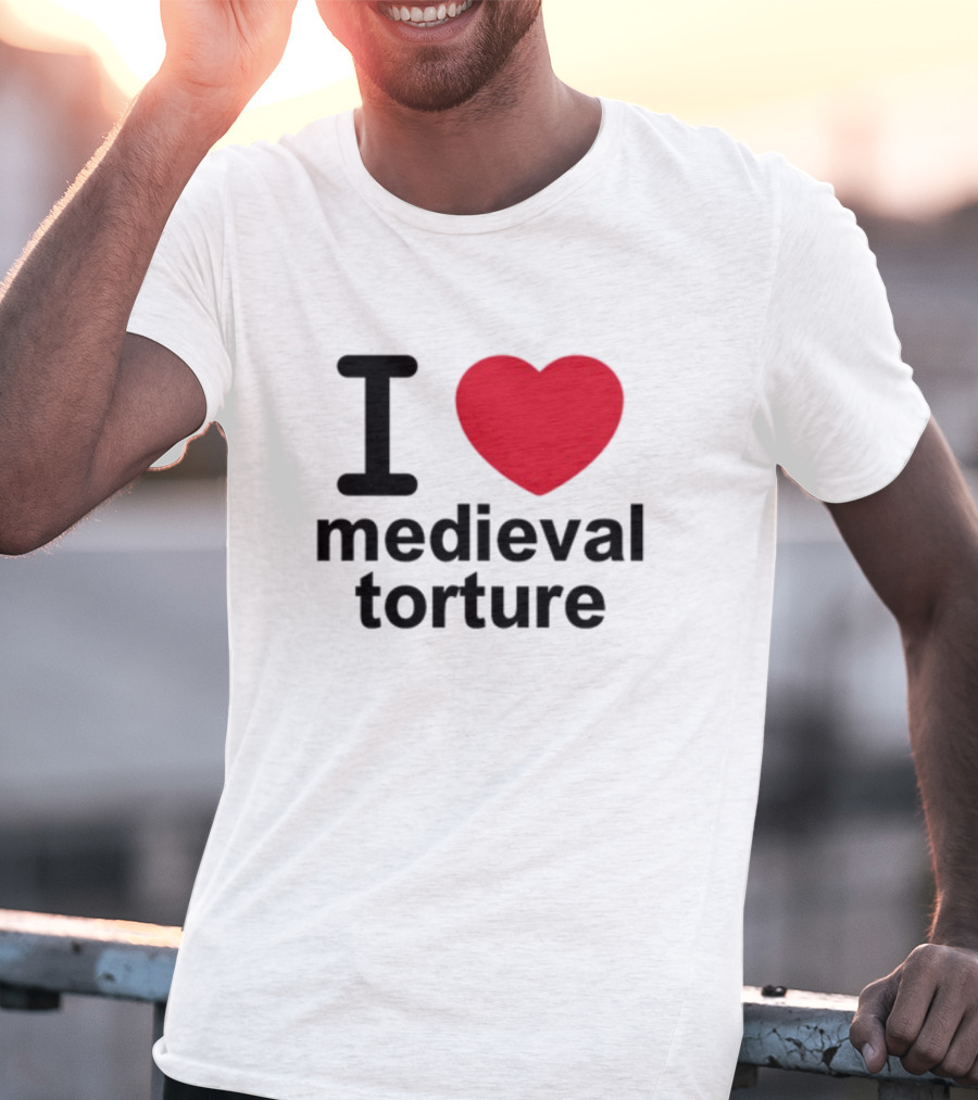 I Love Heart Medieval Torture T-Shirt
