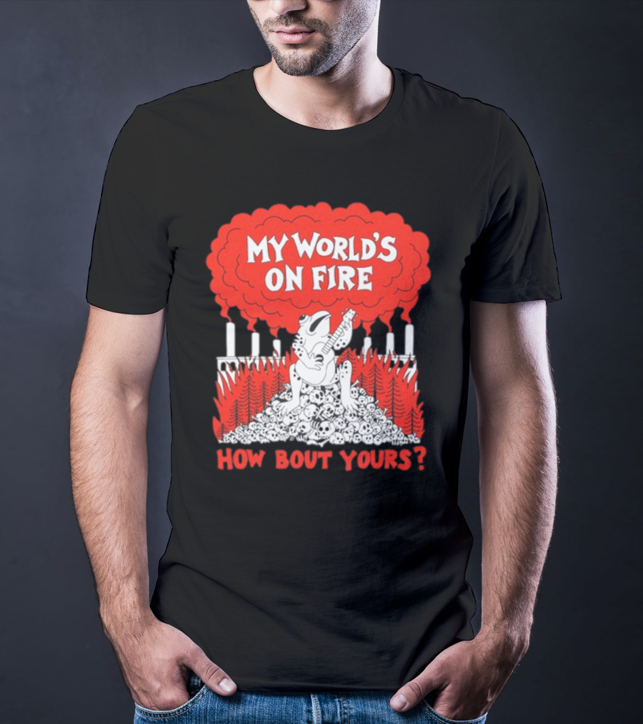 My World's On Fire How Bout Yours Frog Guitar Clouds Skulls Forest T-Shirt