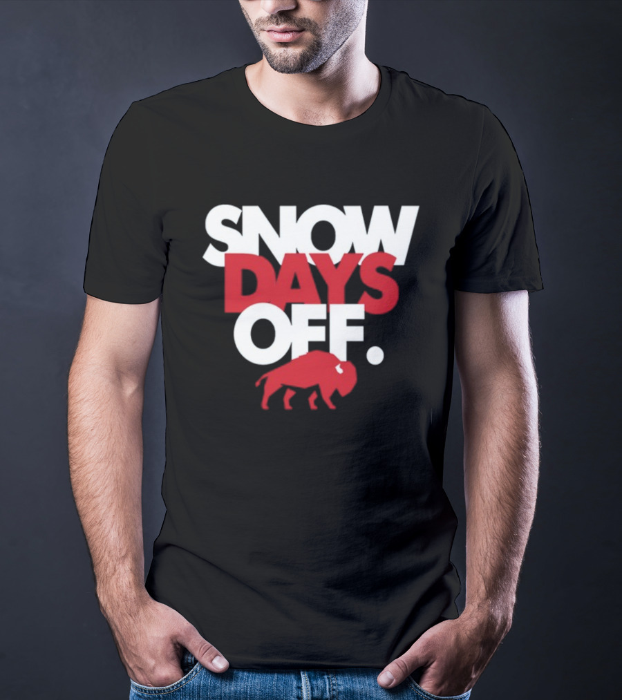 26Shirts Buffalo Snow Days Off T-Shirt