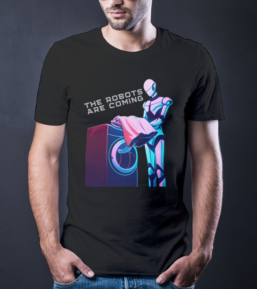 The Robots Are Coming Futuristic Laundry Assistant T-Shirt