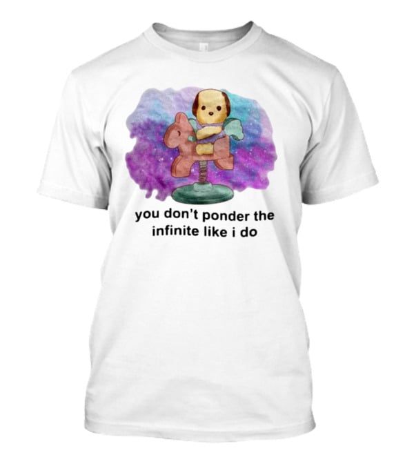 Justinsshirtstore You Don't Ponder The Infinite Like I Do Puppy On Rocking Horse In Cosmic Cloud T-Shirt
