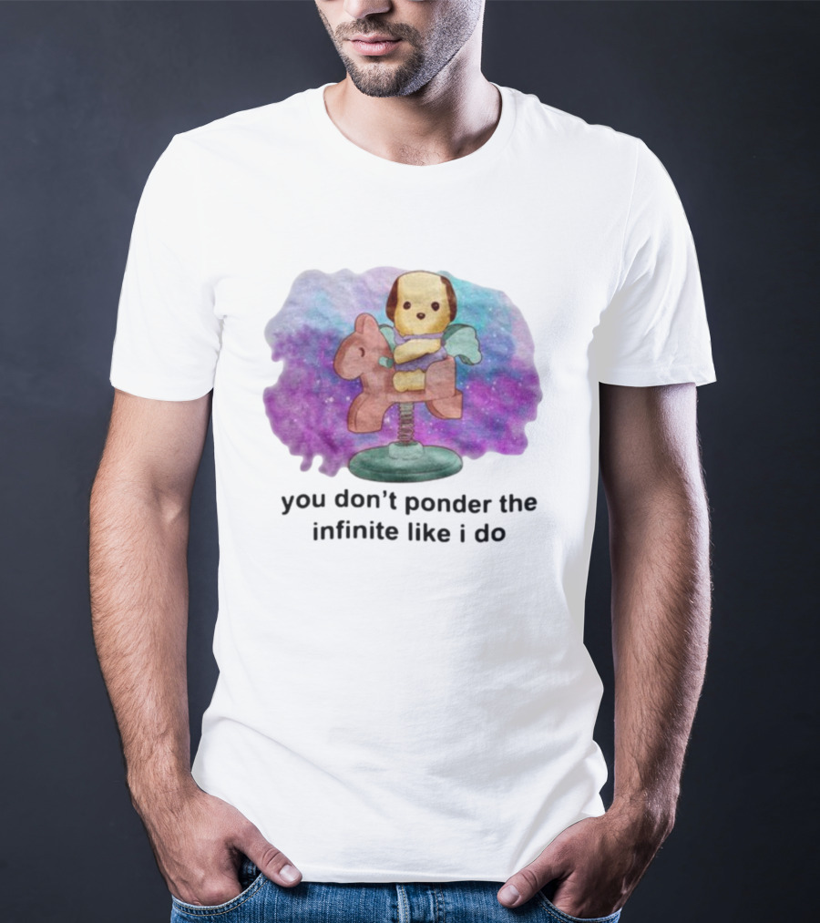 Justinsshirtstore You Don't Ponder The Infinite Like I Do Puppy On Rocking Horse In Cosmic Cloud T-Shirt