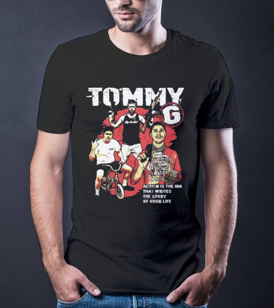 Tommygmcgee Tommy G Action Is The Ink That Writes The Story Of Your Life T-Shirt