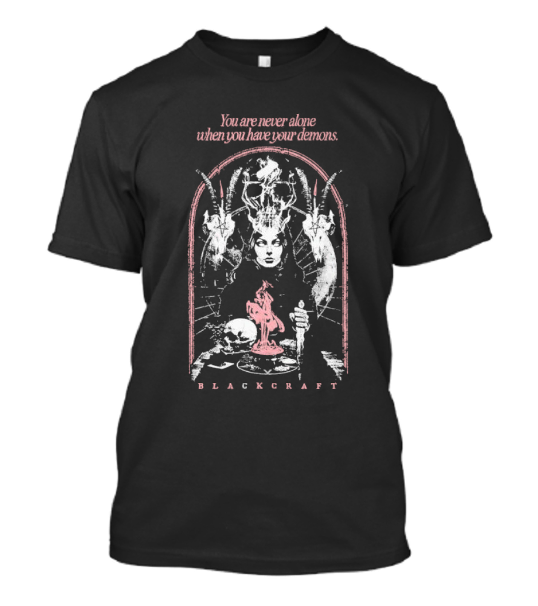 You Are Never Alone When You Have Your Demons Blackcraft Dark Artistry Occult T-Shirt