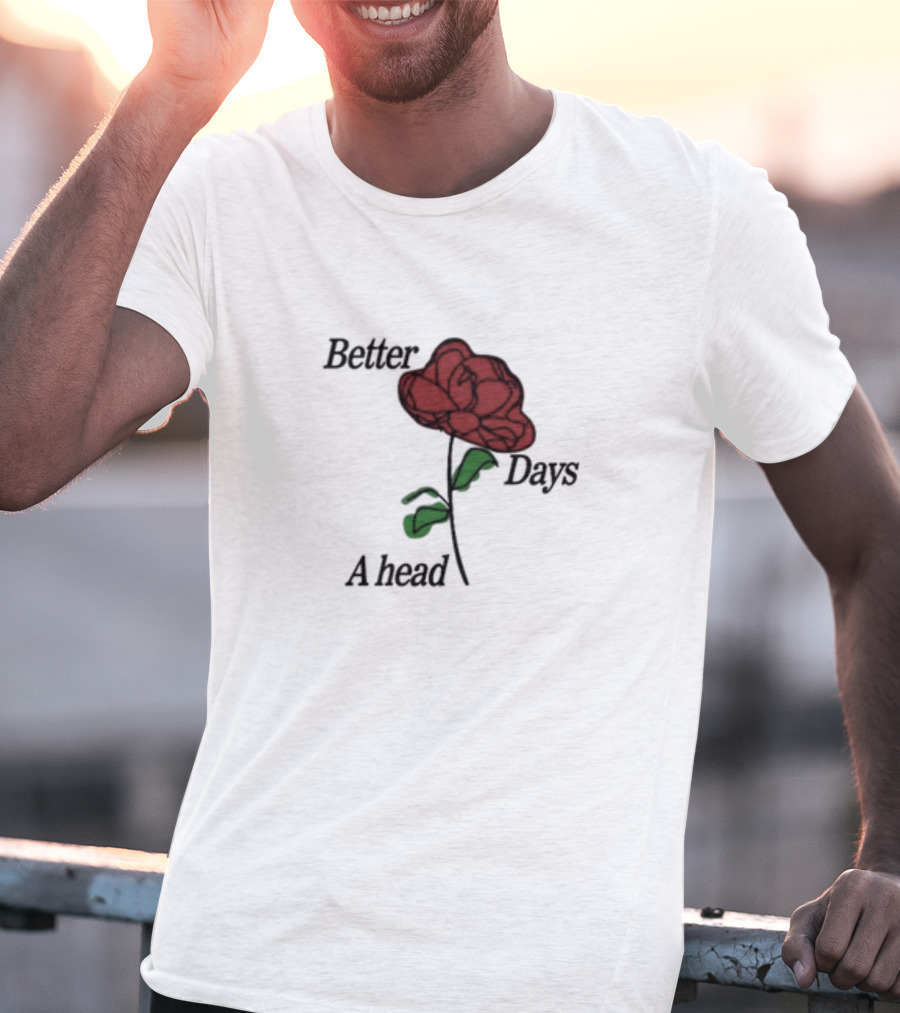 Better Days Ahead Red Flower T-Shirt