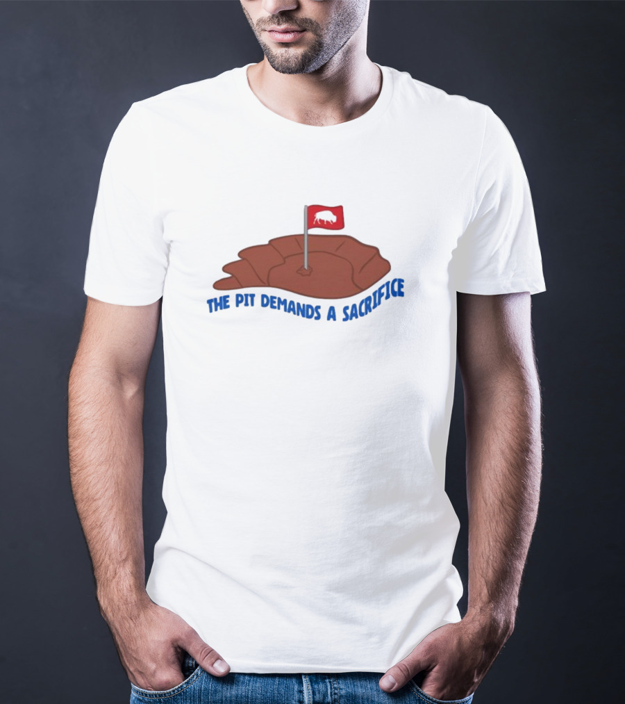 Billsmafia The Pit Demands A Sacrifice Buffalo Flag Football T-Shirt