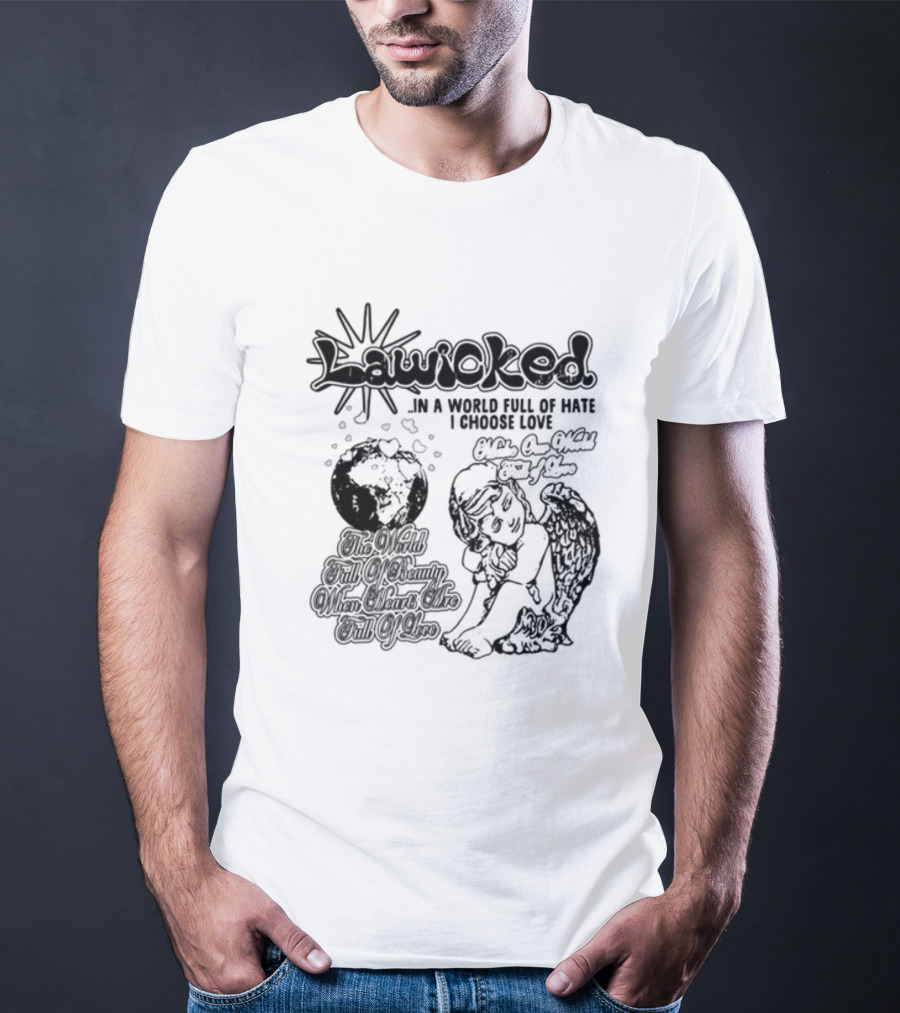Lawicked Angel Embracing Love In A World Full Of Hate T-Shirt
