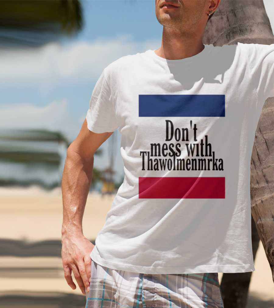 Don't Mess With Thawolmenmrka Blue Red Stripes T-Shirt
