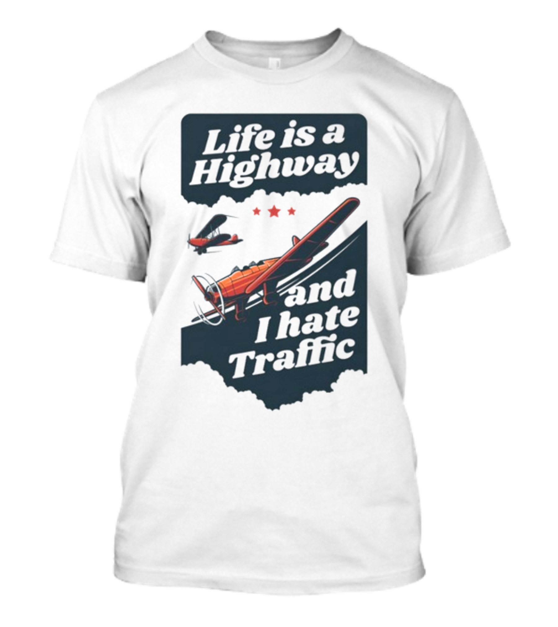 Life Is A Highway And I Hate Traffic Airplane Theme Gotfunny T-Shirt