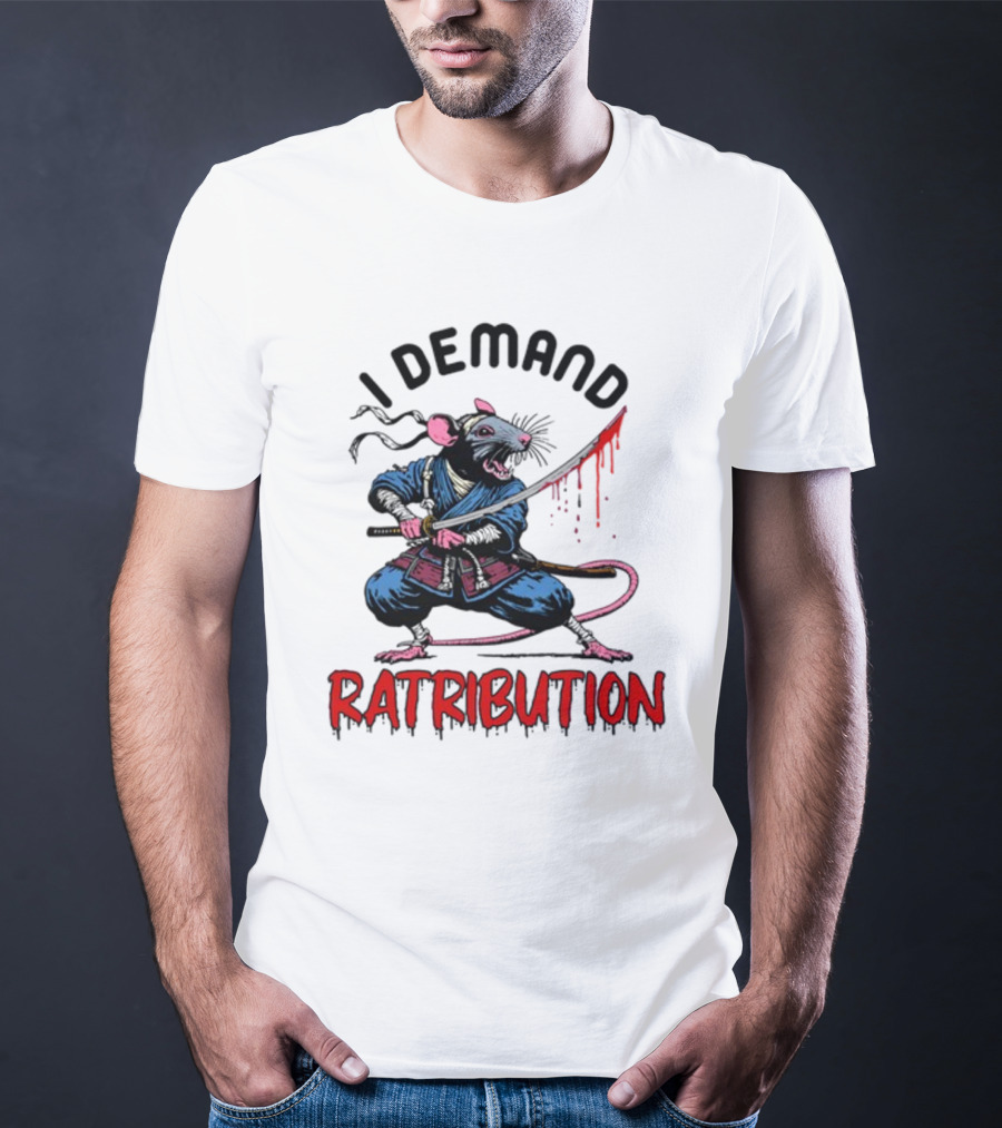 I Demand Ratribution Samurai Rat With Katana T-Shirt