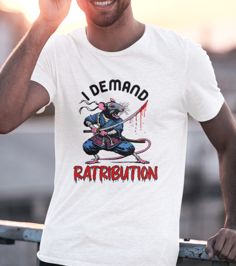 I Demand Ratribution Samurai Rat With Katana T-Shirt