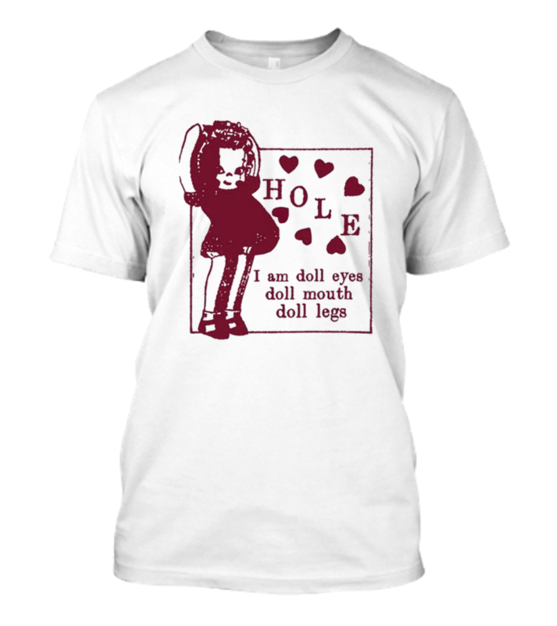 Hole I Am Doll Eyes Doll Mouth Doll Legs Hearts T-Shirt
