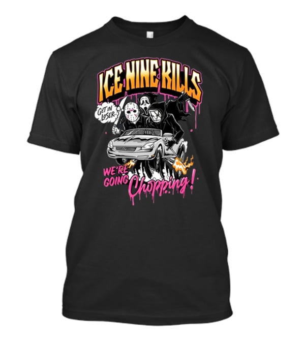 Ice Nine Kills Get In Loser We’re Going Chopping T-Shirt