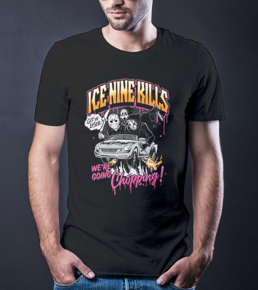 Ice Nine Kills Get In Loser We’re Going Chopping T-Shirt