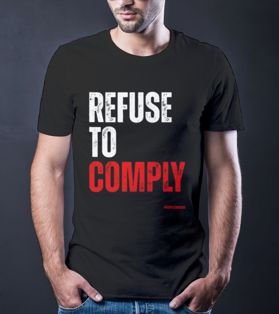 Redpillthreads Refuse To Comply T-Shirt