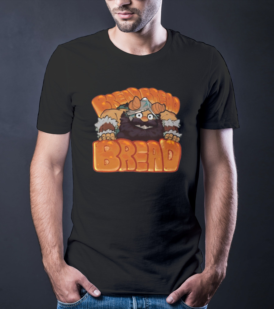 Bread Bread Bread Viking Thefireseal T-Shirt