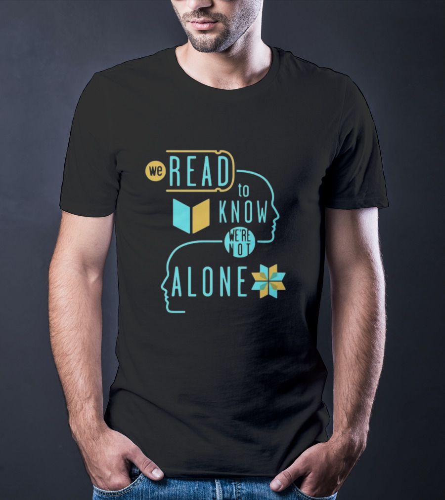 We Read To Know We're Not Alone Silhouette Faces Book Motif T-Shirt