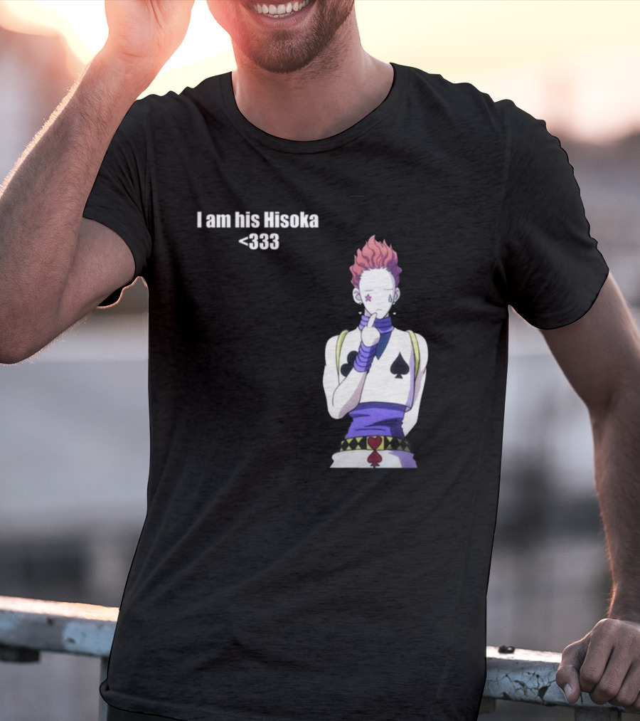 I Am His Hisoka <333 Hunter X Hunter Anime Character T-Shirt
