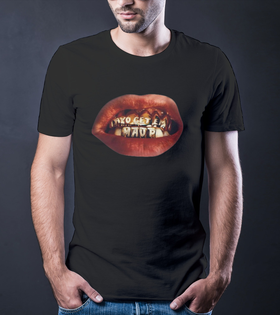Maupmusic Ayo Get Em Mau P Lip Grills 01.19.24 T-Shirt