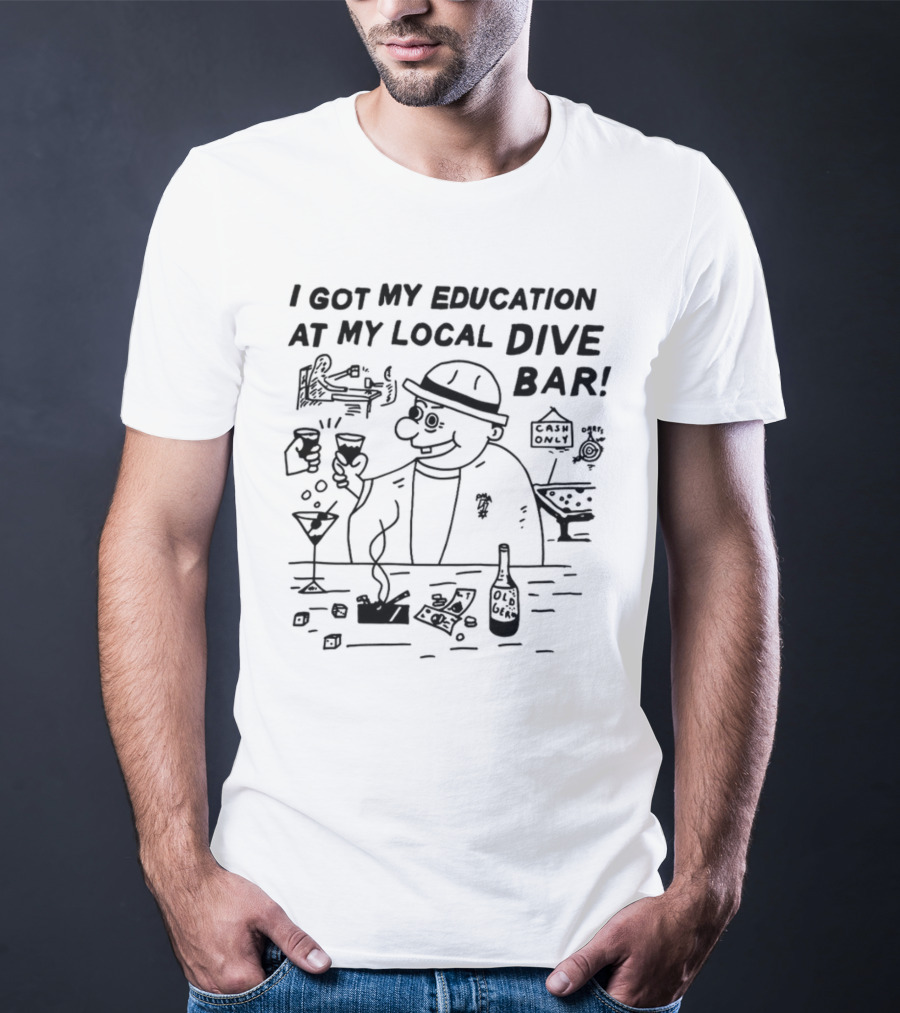 Heavyslime I Got My Education At My Local Dive Bar Old Gem Cash Only T-Shirt